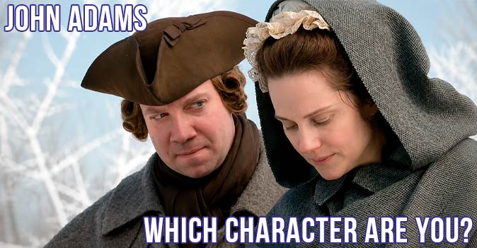 Bienvenido al cuestionario: ¿Qué personaje de John Adams eres?