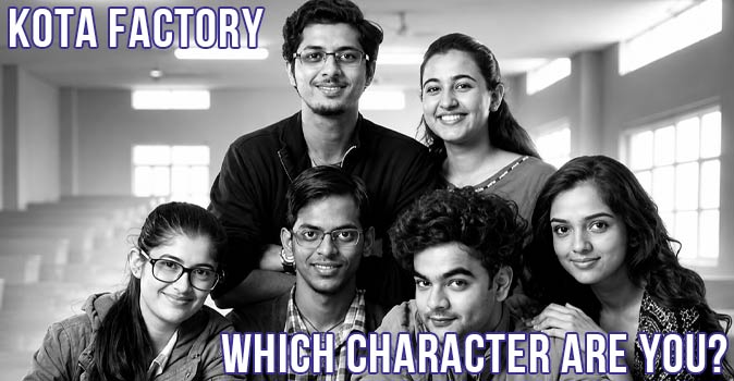 Welcome to Quiz: Which 'Kota Factory' Character Are You