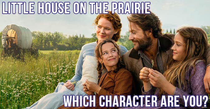Welcome to Quiz: Which 'Little House on the Prairie' Character Are You
