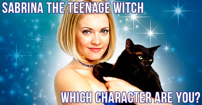Welcome to Quiz: Which 'Sabrina the Teenage Witch' Character Are You