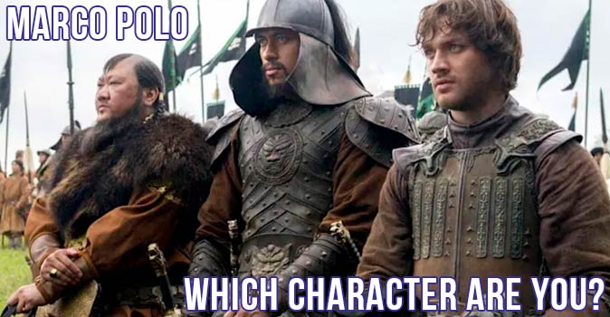 Welcome to Quiz: Which 'Marco Polo' Character Are You