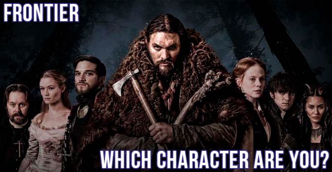 Welcome to Quiz: Which 'Frontier' Character Are You