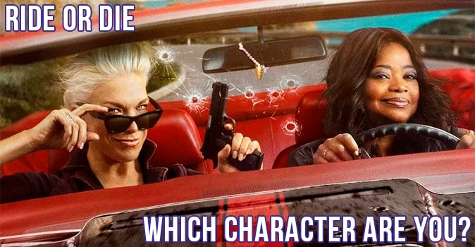 Welcome to Quiz: Which 'Ride or Die' Character Are You