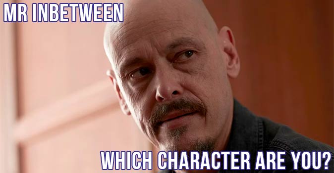 Welcome to Quiz: Which 'Mr Inbetween' Character Are You