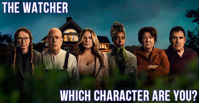 Welcome to Quiz: Which 'The Watcher' Character Are You