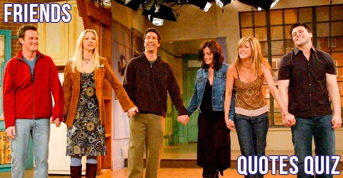 Welcome to Quiz: Friends Quotes Quiz