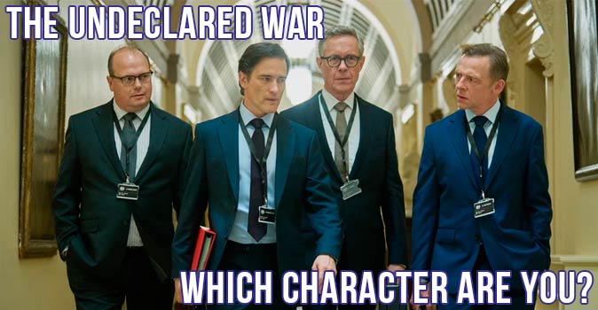 Welcome to Quiz: Which 'The Undeclared War' Character Are You