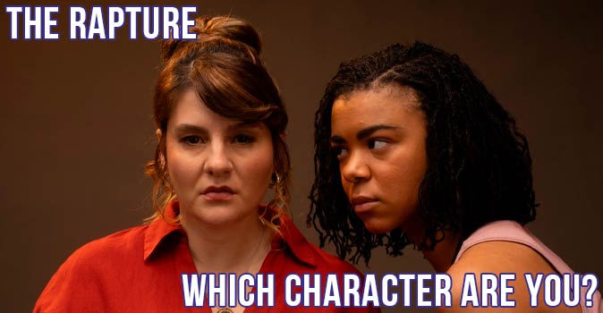 Welcome to Quiz: Which 'The Rapture' Character Are You