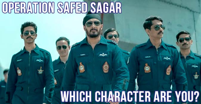 Welcome to Quiz: Which 'Operation Safed Sagar' Character Are You