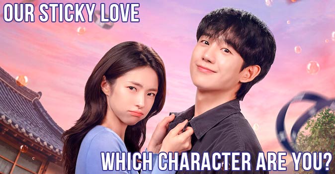Welcome to Quiz: Which 'Our Sticky Love' Character Are You