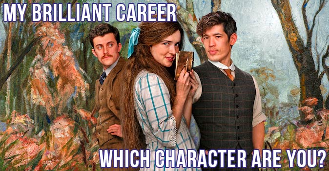 Welcome to Quiz: Which 'My Brilliant Career' Character Are You