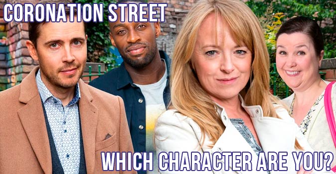 Welcome to Quiz: Which 'Coronation Street' Character Are You
