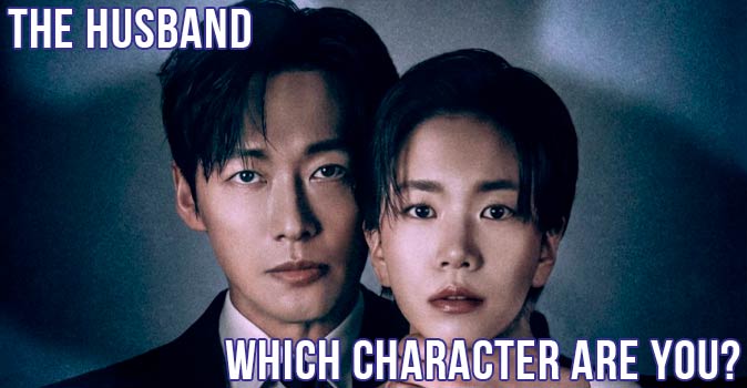 Welcome to Quiz: Which 'The Husband' Character Are You