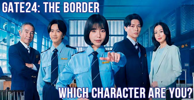 Welcome to Quiz: Which 'GATE24 The Border' Character Are You