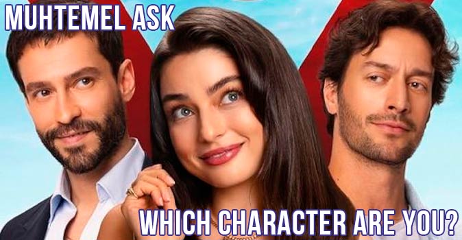 Welcome to Quiz: Which 'Muhtemel ask' Character Are You