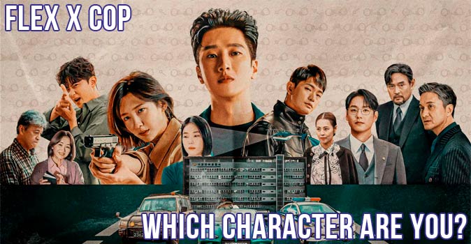 Welcome to Quiz: Which 'Flex X Cop' Character Are You