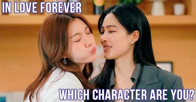 Welcome to Quiz: Which 'In Love Forever' Character Are You