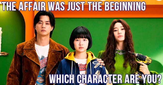 Welcome to Quiz: Which 'The Affair Was Just the Beginning' Character Are You