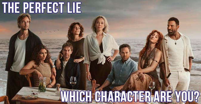 Welcome to Quiz: Which 'The Perfect Lie' Character Are You