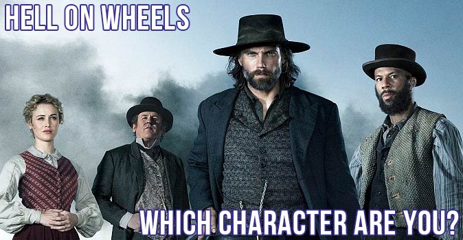 Welcome to Quiz: Which 'Hell on Wheels' Character Are You