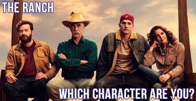 Welcome to Quiz: Which 'The Ranch' Character Are You