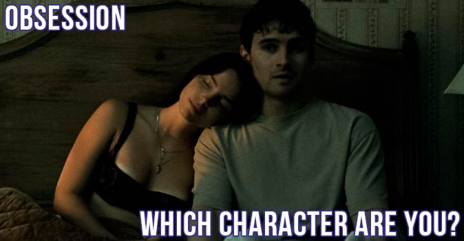 Welcome to Quiz: Which 'Obsession' Character Are You